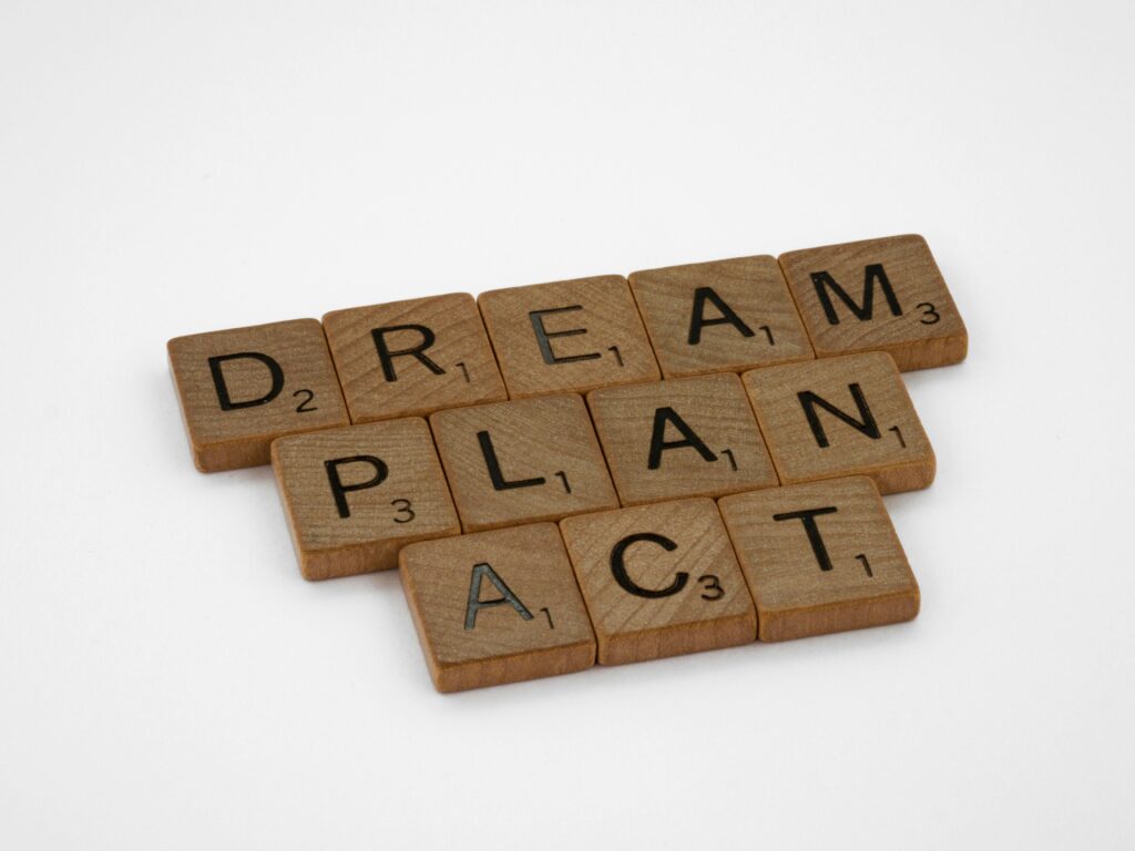 dream, plan, act scrabble letters sort your plan out